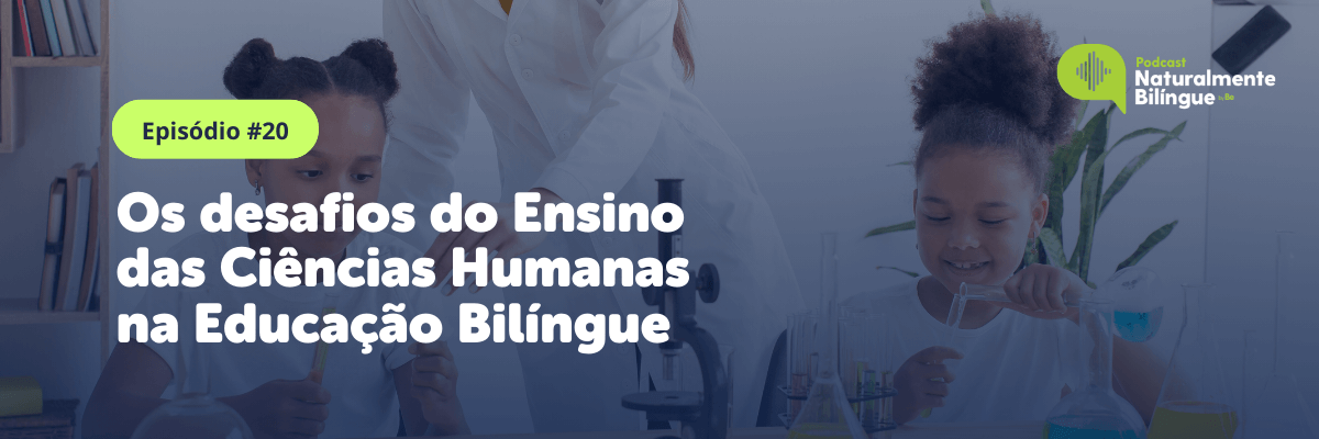 Desafios do Ensino das Ciências Humanas na Educação Bilíngue