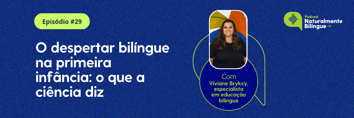 #29 O despertar bilíngue na primeira infância: o que a ciência diz
